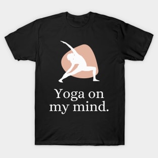 Yoga pose is on my mind T-Shirt